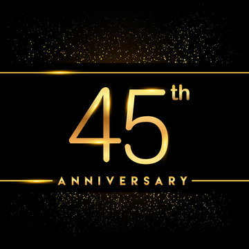 Celebrating Of 45 Years Anniversary, Logotype Golden Colored Isolated On Black Background And Confetti, Vector Design For Greeting Card And Invitation Card