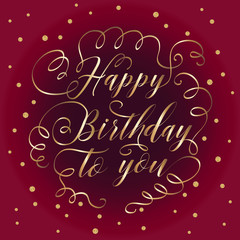Happy birhtday - hand drawn vector design with gold letters