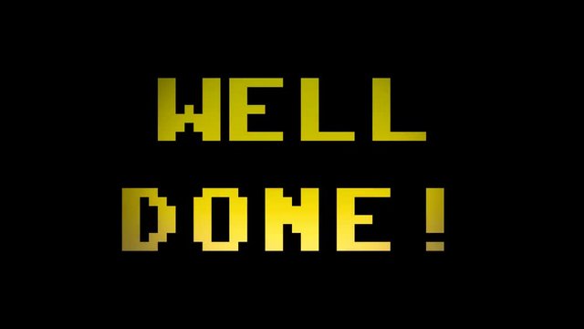 A videogame screen with the text Well done. 8 bit retro style, 4k.
