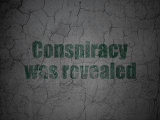 Political concept: Conspiracy Was Revealed on grunge wall background