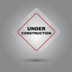 Under construction sign glossy vector illustration with shadow