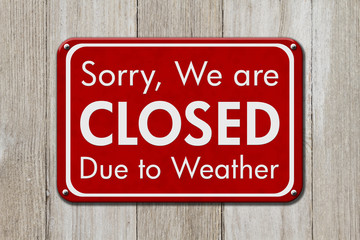 Obraz premium Closed due to weather sign