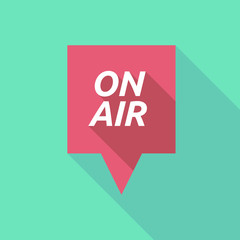 Long shadow tooltip with    the text ON AIR