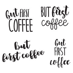 Calligraphy style Coffee shop promotion motivation. Graphic design lifestyle lettering. Sketch mug inspiration vector type. Quote coffee typography set.