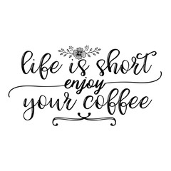 Calligraphy style Coffee shop promotion motivation. Graphic design lifestyle lettering. Sketch mug inspiration vector type. Quote coffee typography set.