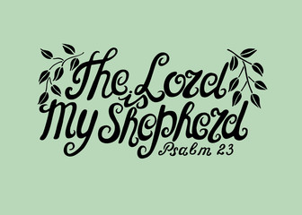 Hand lettering the Lord is my shepherd.