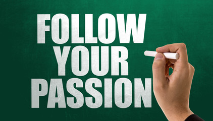 Follow Your Passion