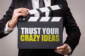 Fototapeta premium Trust Your Crazy Ideas