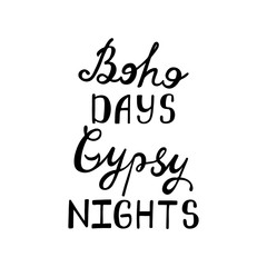 Boho days, gipsy nights. Inspirational quote.