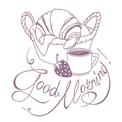 Sketch drawing of french breakfast - basket with croissant, coffee cup, strawberry and hand written lettering "Good Morning".