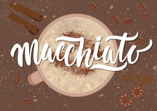 Fototapeta Vector illustration. Handwritten calligraphic white inscription "Macchiato" on grunge background with a cup of coffee, cinnamon stick, anise star, coffee beans. Concept for poster, menu, adv, card.