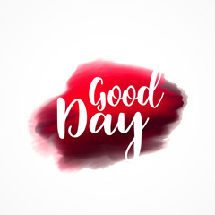 good day greeting on red plaint stroke background