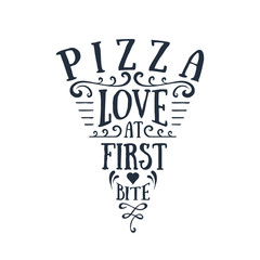Hand drawn pizza sliced shaped vector lettering on white background. Pizza. Love at first bite.