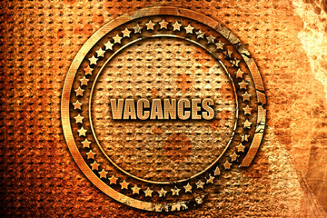 French text "vacances" on grunge metal background, 3D rendering