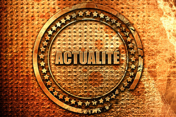 French text "actucalite" on grunge metal background, 3D renderin