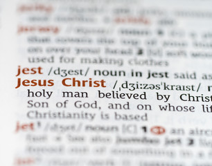 Close up of English dictionary page with definition of the word  Jesus Christ