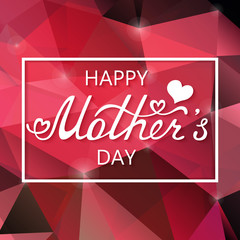 Mother's Day typographical background. Low poly pattern.