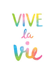 Aquarelle VIVE LA VIE