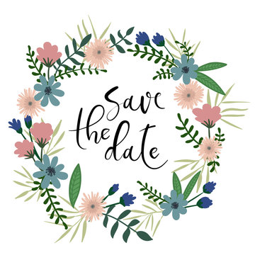 Save The Date Handwritten text. Greeting Card. Floral Frame. Calligraphy. © Anna