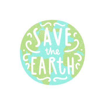 Save the Earth. Planet and hand drawn lettering. Vector illustration