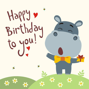 Happy birthday to you! Funny hippo sings birthday song with gift in hand. Card with hippo in cartoon style.