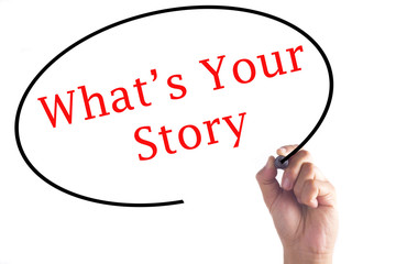 Hand writing What's Your Story on transparent board