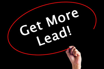 Hand Writing Get More Lead! with a marker over transparent board.