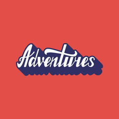 Handwritten modern calligraphy phrase Adventures.