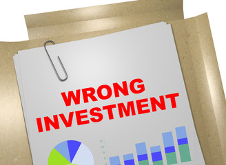 Wrong Investment concept