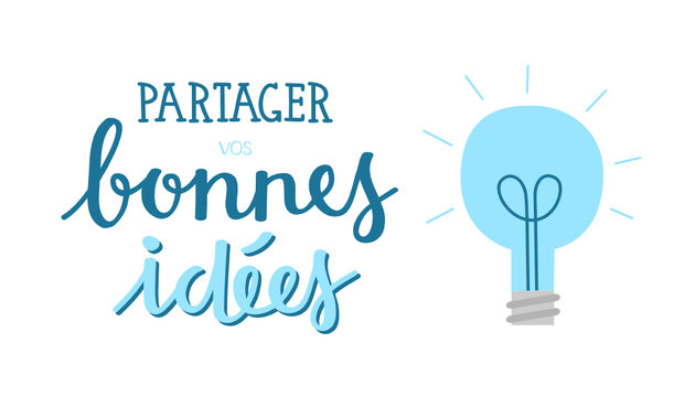 "PARTAGER VOS BONNES IDEES"