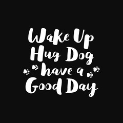 Dog hand written lettering. Brush lettering quote about the dog. Phrase about pet. Vector motivational saying with white ink on black isolated background.