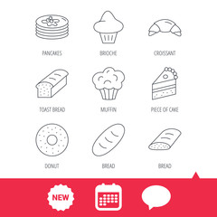 Croissant, cake and bread icons. Muffin, brioche and sweet donut linear signs. Pancakes with syrup flat line icons. New tag, speech bubble and calendar web icons. Vector