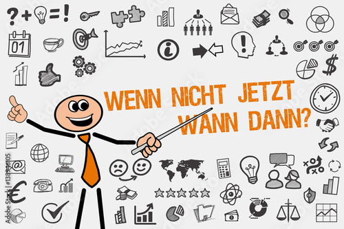"Wenn nicht Jetzt, wann dann / Mann mit Symbole" Stockfotos und