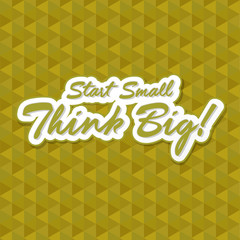 Start small think big quote illustration design