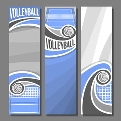 Vector set Vertical Banners for Volleyball: 3 template for title text on volleyball theme, blue sporting court with flying ball and net, abstract vertical banner for inscriptions on grey background.