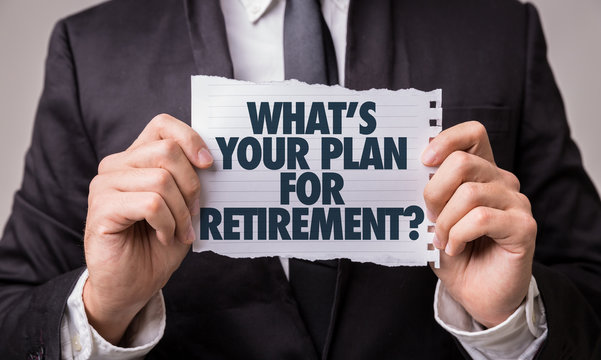 Whats Your Plan for Retirement?