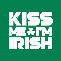 Kiss me I am Irish lettering t-shirt design. Saint Patrick's Day celebration