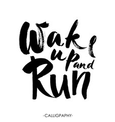 Lettering quotes motivation for life and happiness. Calligraphy Inspirational quote. Morning motivational quote design. For postcard poster graphic design. Wake up and run