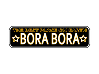 The Best Place On Earth Bora Bora