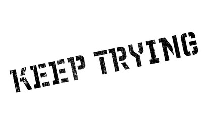 Keep Trying rubber stamp. Grunge design with dust scratches. Effects can be easily removed for a clean, crisp look. Color is easily changed.
