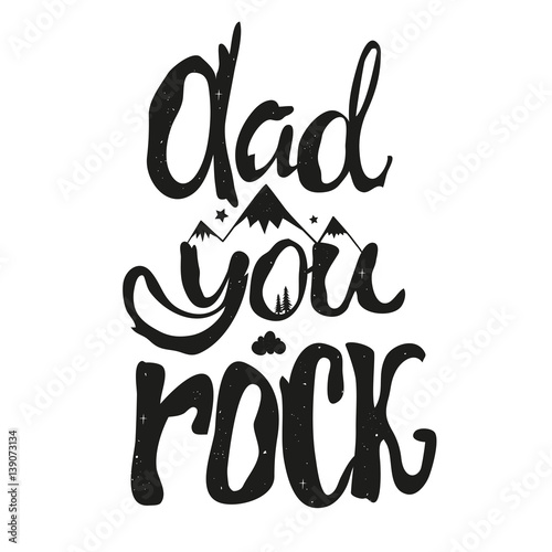 "Vector illustration with lettering quote Dad you Rock