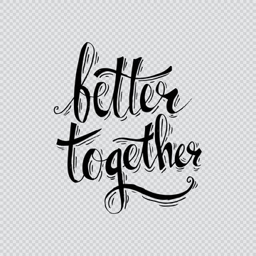 Better Together Hand Lettering.