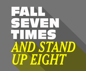 Fall Seven Times and Stand Up Eight