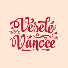 Vesele vanoce. Lettering text for greeting cards. Xmas in the Czech Republic. 