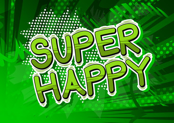 Naklejka premium Super Happy - Comic book style word on abstract background.