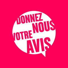 donnez nous votre avis