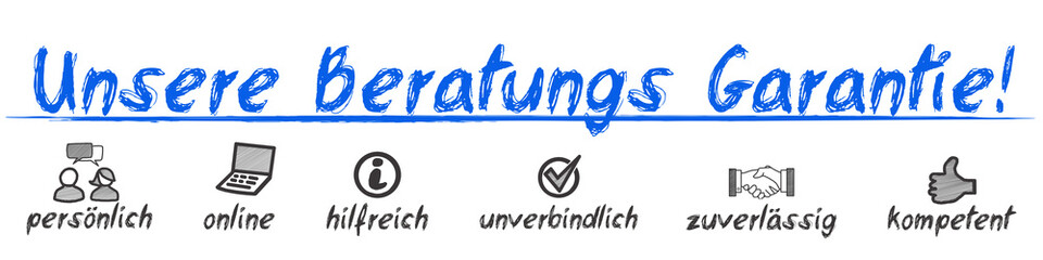 Unsere Beratungs Garantie!