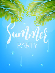 Fototapeta na wymiar Summer Party Poster. Summer vector illustration with palm leaves, water drops and lettering.