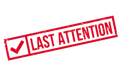 Last Attention rubber stamp. Grunge design with dust scratches. Effects can be easily removed for a clean, crisp look. Color is easily changed.