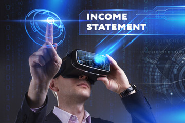 Business, Technology, Internet and network concept. Young businessman working in virtual reality glasses sees the inscription: Income statement